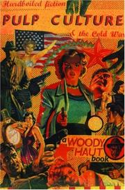 Cover of: Pulp culture: hardboiled fiction and the Cold War