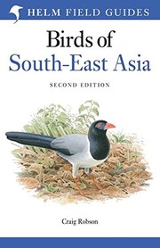 Field Guide to the Birds of South-East Asia by ROBSON CRAIG