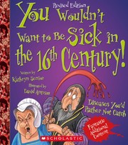 Cover of: You Wouldn't Want to Be Sick in the 16th Century!