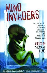 Cover of: Mind invaders: a reader in psychic warfare, cultural sabotage, and semiotic terrorism