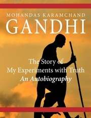 Cover of: The Story of My Experiments with Truth: An Autobiography