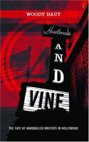 Cover of: Heartbreak and Vine: the fate of hardboiled writers in Hollywood