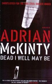 Cover of: Dead I Well May Be by Adrian McKinty