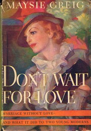 Don't Wait For Love by Maysie Coucher Greig