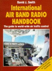 Cover of: International air band radio handbook by David J. Smith (undifferentiated)