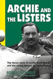 Cover of: Archie and the Listers: The heroic story of Archie Scott Brown and the racing marque he made famous