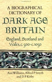 Cover of: A Biographical Dictionary of Dark Age Britain (Seaby Biographical Dictionaries) by D.P. Kirby