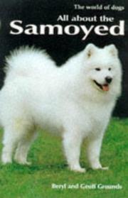 Cover of: All About the Samoyed (World of Dogs) by Beryl Grounds