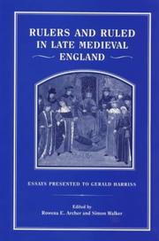 Rulers and ruled in late medieval England by G. L. Harriss, Rowena E. Archer, Simon Walker