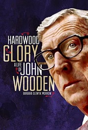 Cover of: Hardwood Glory: A Life of John Wooden