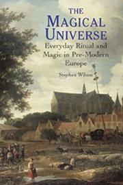 Cover of: The magical universe: everyday ritual and magic in pre-modern Europe