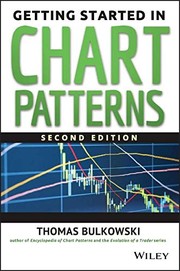 Getting started in chart patterns by Thomas N. Bulkowski