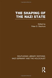 Cover of: Routledge Library Editions : Nazi Germany and the Holocaust: The Shaping of the Nazi State
