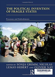 The Political Invention of Fragile States by Sonja Grimm, Olivier Nay