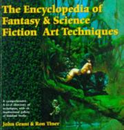 Cover of: The Encyclopedia of Fantasy and Science Fiction Art Techniques (Encyclopedia)