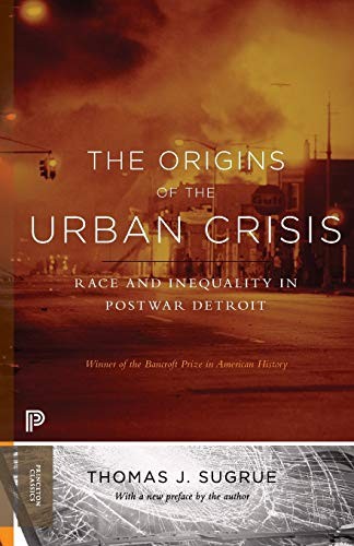 The Origins of the Urban Crisis by Thomas J. Sugrue