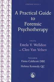 Cover of: A practical guide to forensic psychotherapy by edited by Estela V. Welldon and Cleo Van Velsen ; forewords by Fiona Caldicott, Helena Kennedy.