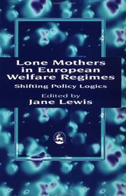 Cover of: Lone Mothers in European Welfare Regimes: Shifting Policy Logics