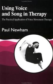 Cover of: Using voice and song in therapy by Newham, Paul