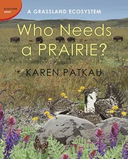 Cover of: Who Needs a Prairie?: A Grassland Ecosystem