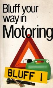 Cover of: The Bluffer's Guide to Motoring: Bluff Your Way in Motoring