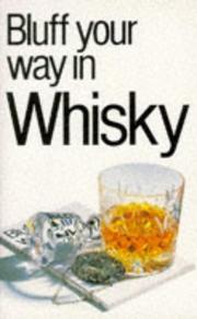 Cover of: Bluff Your Way in Whisky (The Bluffer's Guides)