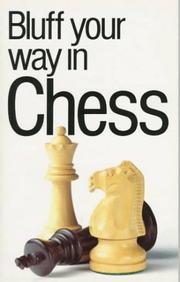 Cover of: Bluff Your Way in Chess (The Bluffer's Guides)