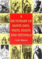 Cover of: A Dictionary of Saints Days, Fasts, Feasts & Festivals (Reference)