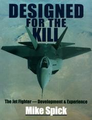 Cover of: Designed for the kill: the jet fighter, development & experience