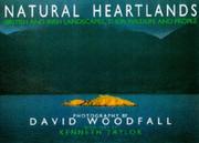 Cover of: Natural heartlands: the landscape, people, and wildlife of Britain and Ireland