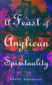 Cover of: A Feast of Anglican Spirituality by Robert Backhouse