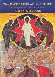 Cover of: The dwelling of the light by Rowan Williams