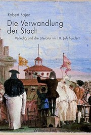 Cover of: Die Verwandlung der Stadt: Venedig und die Literatur im 18. Jahrhundert
