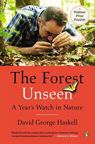 The Forest Unseen by David George Haskell