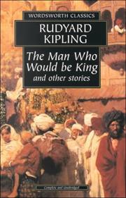 Cover of: Man Who Would Be King & Other Stories (Wordsworth Classics) (Wordsworth Collection) by Rudyard Kipling