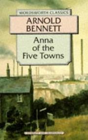 Cover of: Anna of the Five Towns (Wordsworth Collection) | Arnold Bennett