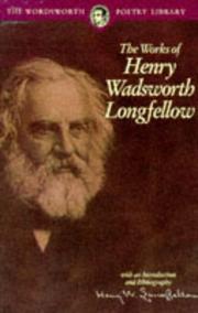 Cover of: The Works of Henry Wadsworth Longfellow (Wordsworth Collection) | Henry Wadsworth Longfellow