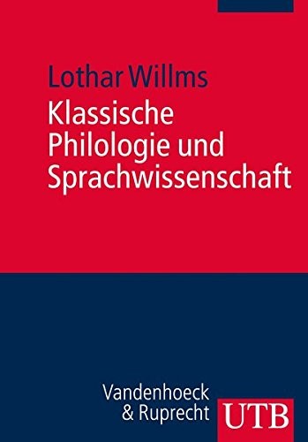 Klassische Philologie und Sprachwissenschaft by Lothar Willms