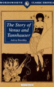 Cover of: Story of Venus and Tannhauser (Wordsworth Classic Erotica) by Aubrey Vincent Beardsley, Glasso