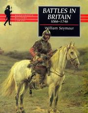 Cover of: Battles in Britain and their political background, 1066-1746 by William Seymour