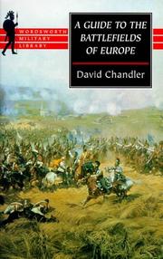 Cover of: A traveller's guide to the battlefields of Europe from the siege of Troy to the Second World War by edited by David Chandler.