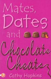 Cover of: Mates, Dates and Chocolate Cheats by Cathy Hopkins