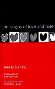 The origins of love and hate by Ian D. Suttie