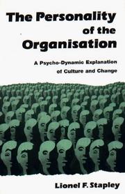 Cover of: The personality of the organisation: a psycho-dynamic explanation of culture and change