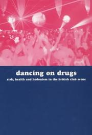Cover of: Dancing on drugs: risk, health and hedonism in the British club scene