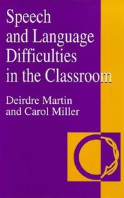 Speech and language difficulties in the classroom by Deirdre Martin