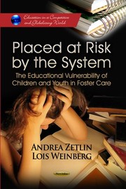 Cover of: Placed at Risk by the System: The Educational Vulnerability of Children and Youth in Foster Care