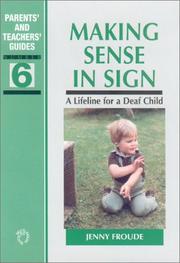 Cover of: Making Sense in Sign: A Lifeline for a Deaf Child (Parents' and Teachers' Guides, . No. 6)
