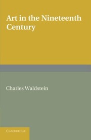 Cover of: Art in the Nineteenth Century by Waldstein, Charles Sir