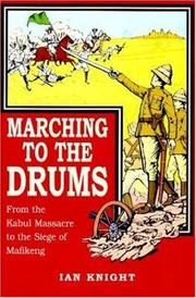 Cover of: Marching to the drums: eyewitness accounts of war from the Kabul Massacre to the Seige of Mafikeng